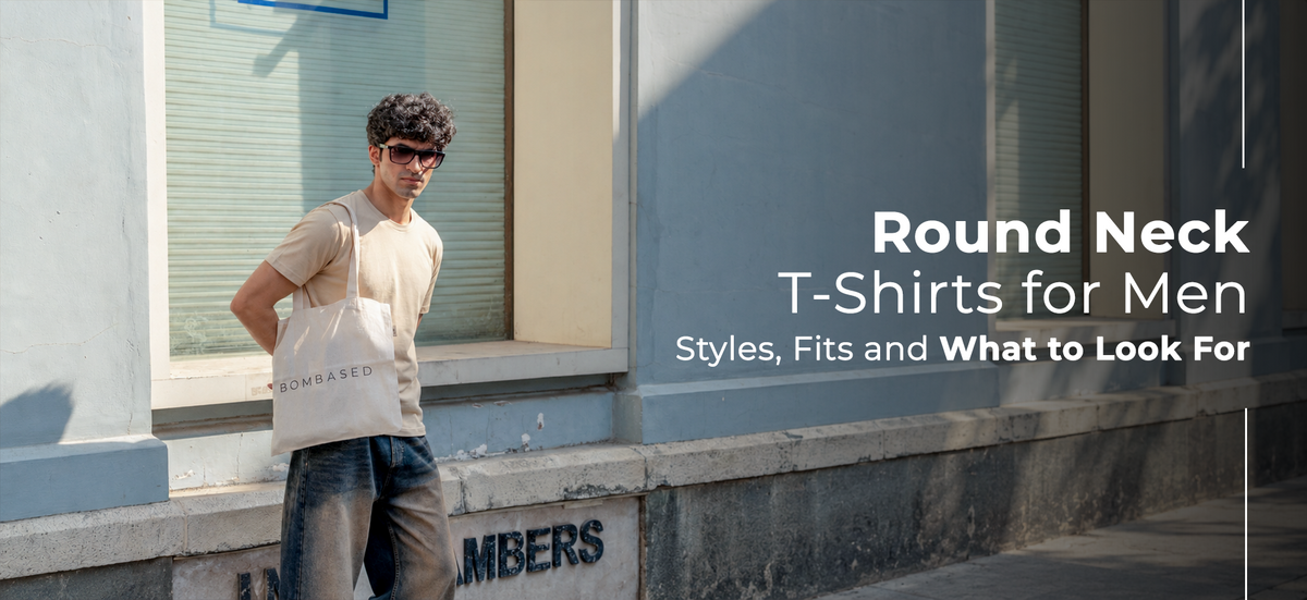 Round Neck T-Shirts for Men: Styles, Fits and What to Look For