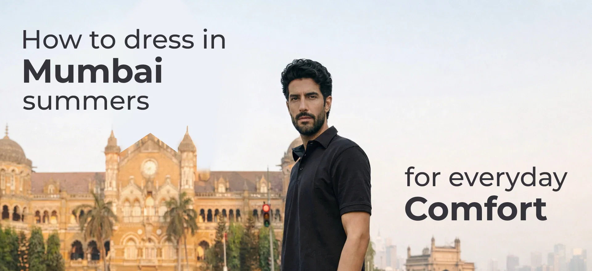How to Dress during Mumbai Summers for Everyday Comfort